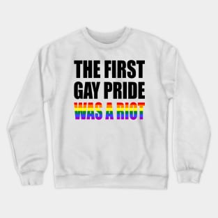 The First Gay Pride was a Riot Rainbow Flag Design Crewneck Sweatshirt